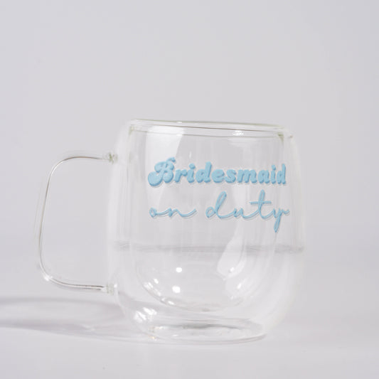"Bridesmaid on duty" Double Wall Mug